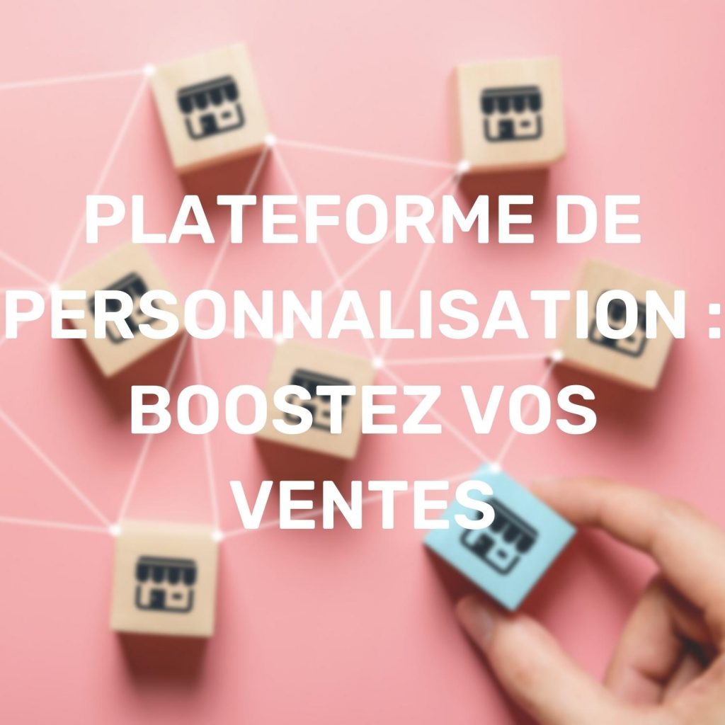 Plateforme De Personnalisation 1